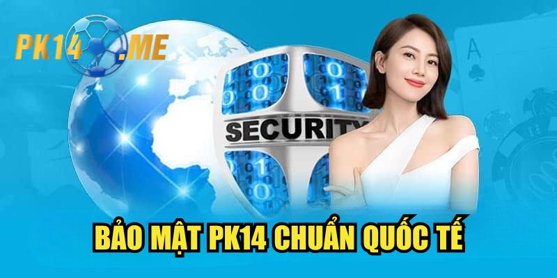 Bảo mật PK14 chuẩn quốc tế